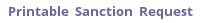 view/print PRINTABLE sanction request BTN-sancPrintable.png